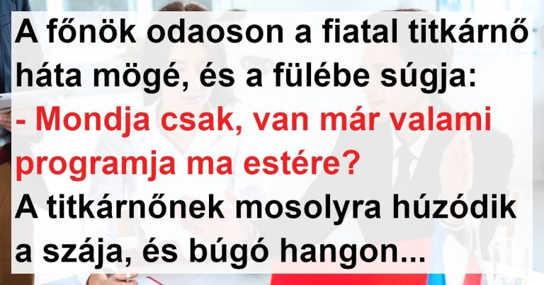 A főnök sugdolózni kezdett a fiatal titkárnővel