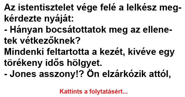 Az istentisztelet vége felé a lelkész megkérdezte nyáját