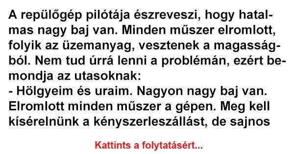 A repülőgép pilótája észreveszi, hogy hatalmas nagy baj van