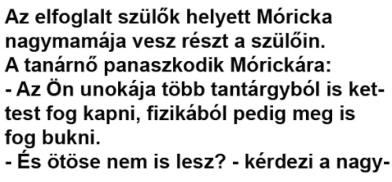 Az elfoglalt szülők helyett Móricka nagymamája vesz részt a szülőin