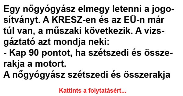 Egy nőgyógyász elmegy letenni a jogosítványt