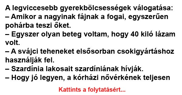 A legviccesebb gyerekbölcsességek válogatása