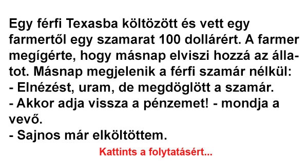 Egy férfi Texasba költözött és vett egy farmertől egy szamarat 100 dollárért