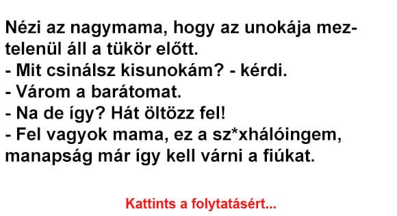 Nézi az nagymama, hogy az unokája ruha nélkül áll a tükör előtt