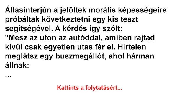 Állásinterjún a jelöltek morális képességeire próbáltak következtetni egy kis teszt segítségével