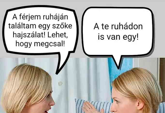 A férjem ruháján találtam egy szőke hajszálat!