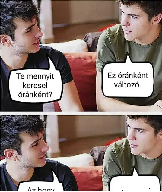 Te mennyit keresel óránként?