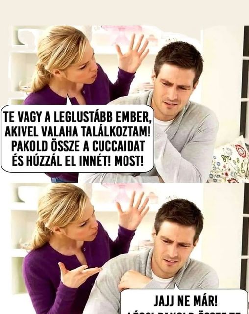 Te vagy a leglustább ember, akivel valaha találkoztam
