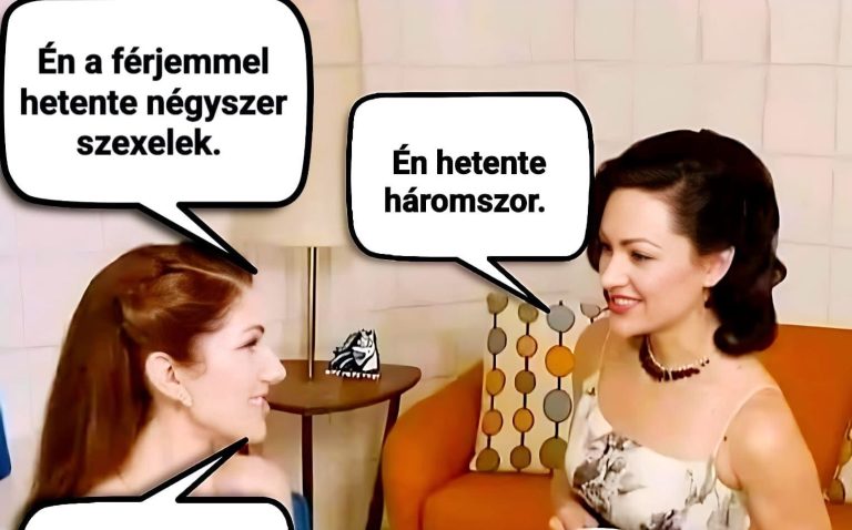 Én a férjemmel hetente négyszer…