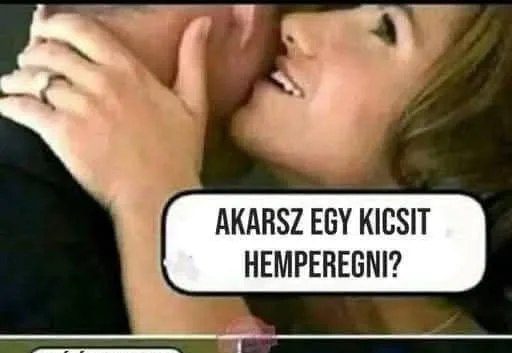 Akarsz egy kicsit hemperegni?