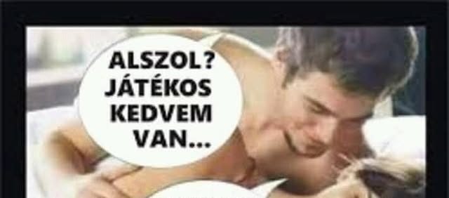 Alszol? Játékos kedvem van