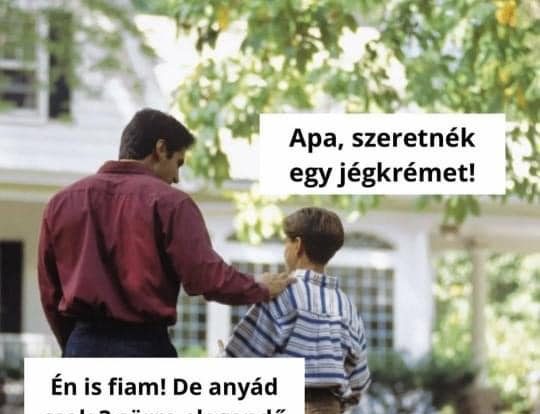 Apa, szeretnék egy jégkrémet!