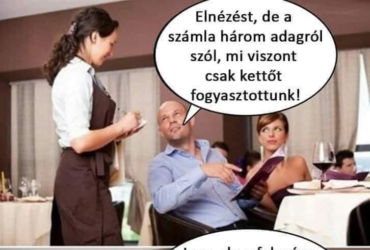 Elnézést, de a számla…