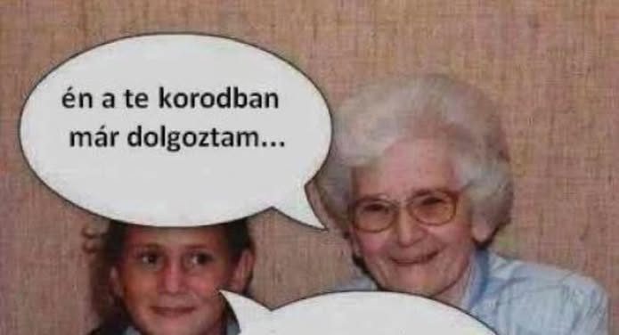 Én a te korodban…