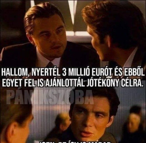 Hallom, nyertél 3 millió Eurót