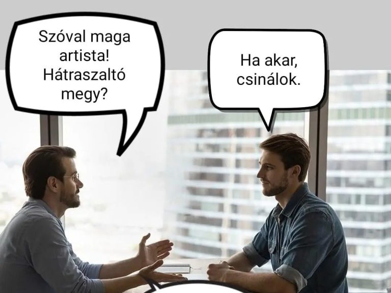 Szóval maga artista…
