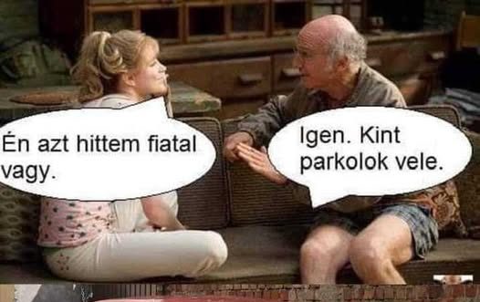 Én azt hittem fiatal vagy