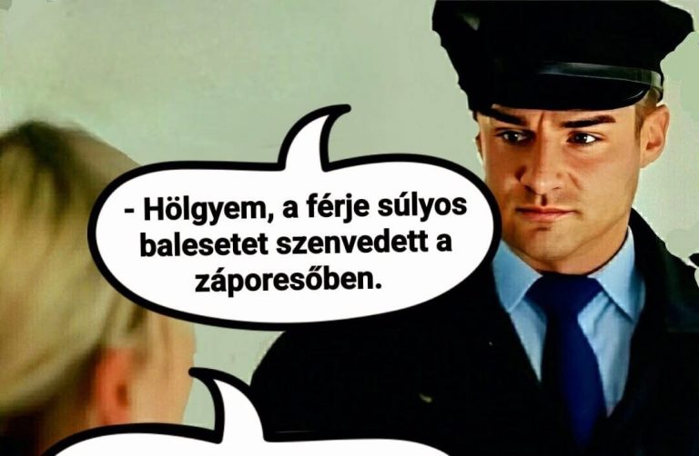 Hölgyem, a férje súlyos…