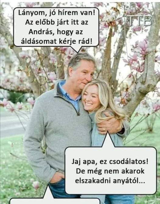 Lányom, jó hírem van.