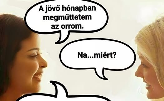 Megműttetem az orrom