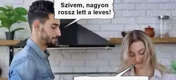 Nagyon rossz lett a leves
