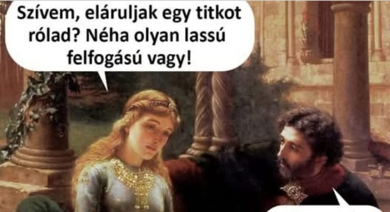 Szívem, eláruljak egy titkot