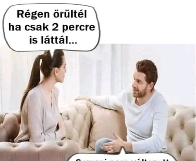 Régen örültél ha…
