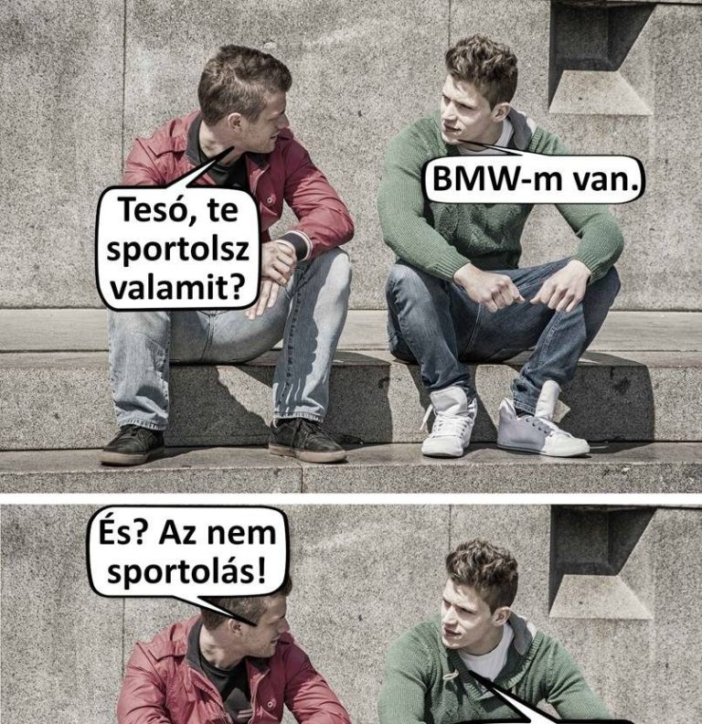 Tesó, te sportolsz…