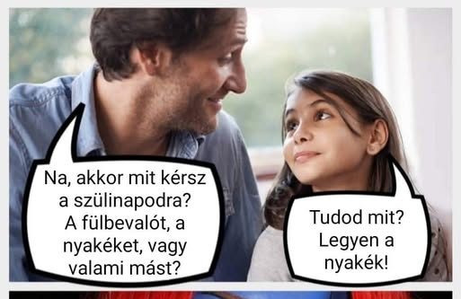Akkor mit kérsz…