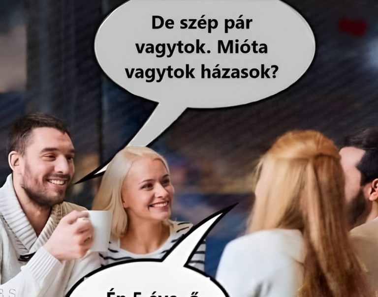 De szép pár vagytok…