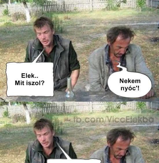 Elek. Mit iszol?