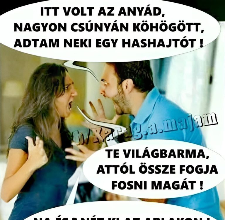 Itt volt az anyád…