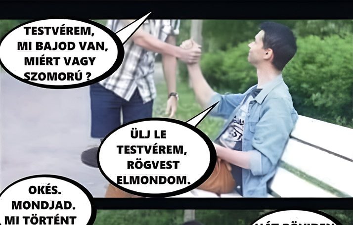 Testvérem, mi bajod van