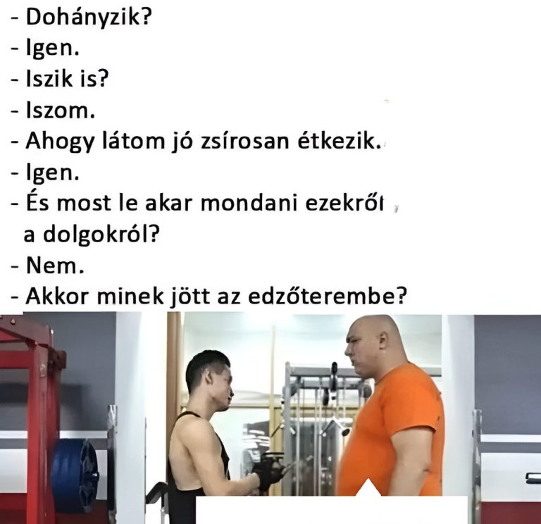 Akkor minek jött az edzőterembe?