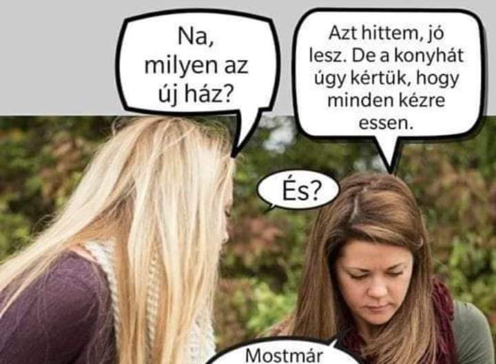 Na, milyen az új ház?