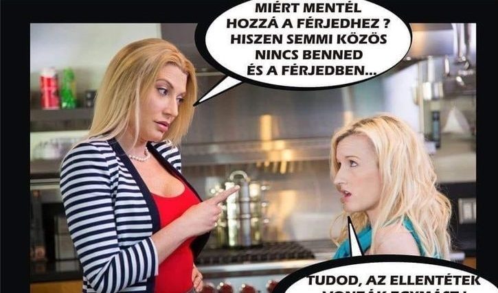 Miért mentél hozzá…