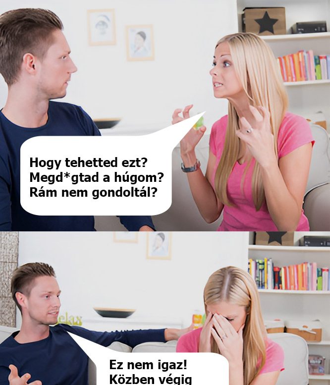 Hogy tehetted ezt?
