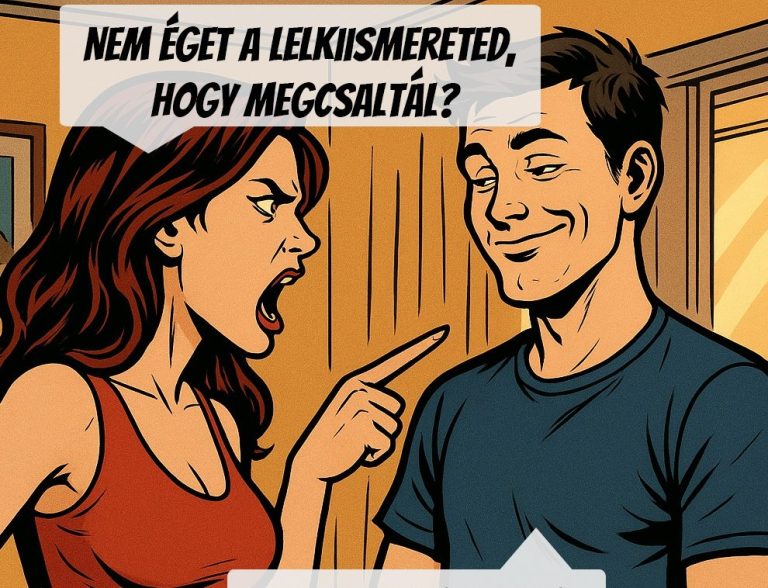 Nem éget a lelkiismereted?