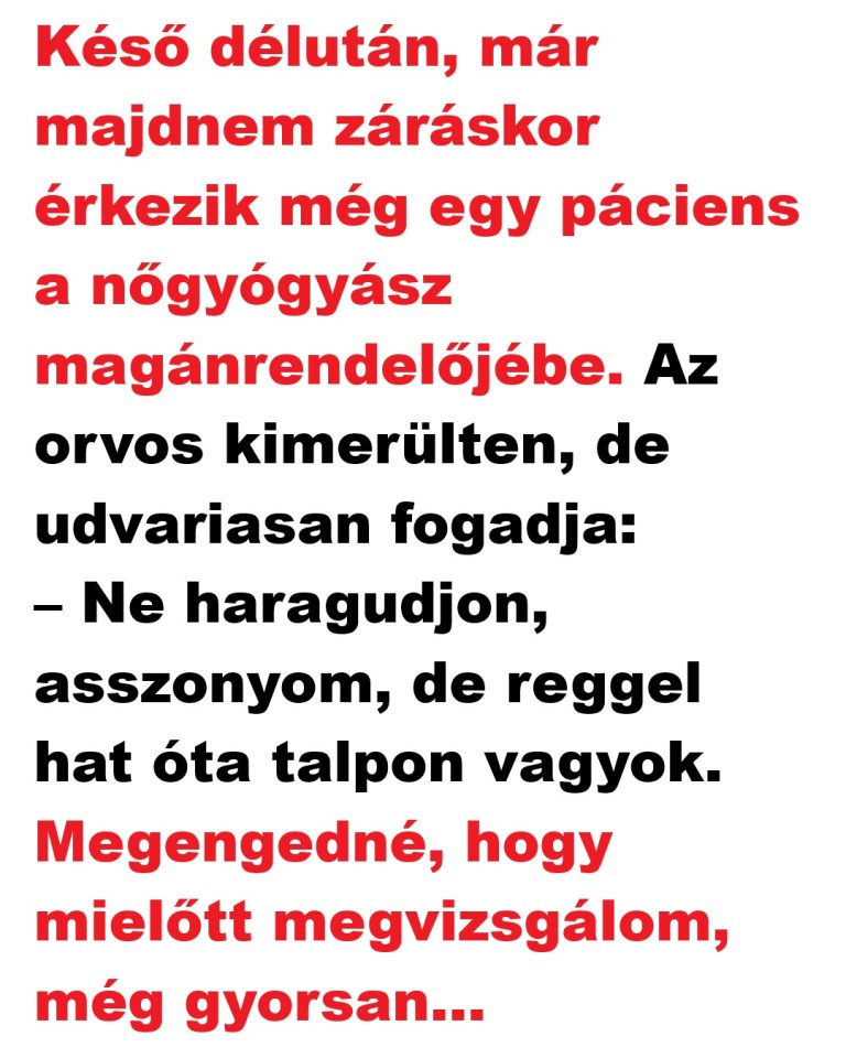 VICC: Majdnem záráskor érkezik még egy páciens a nőgyógyász magánrendelőjébe