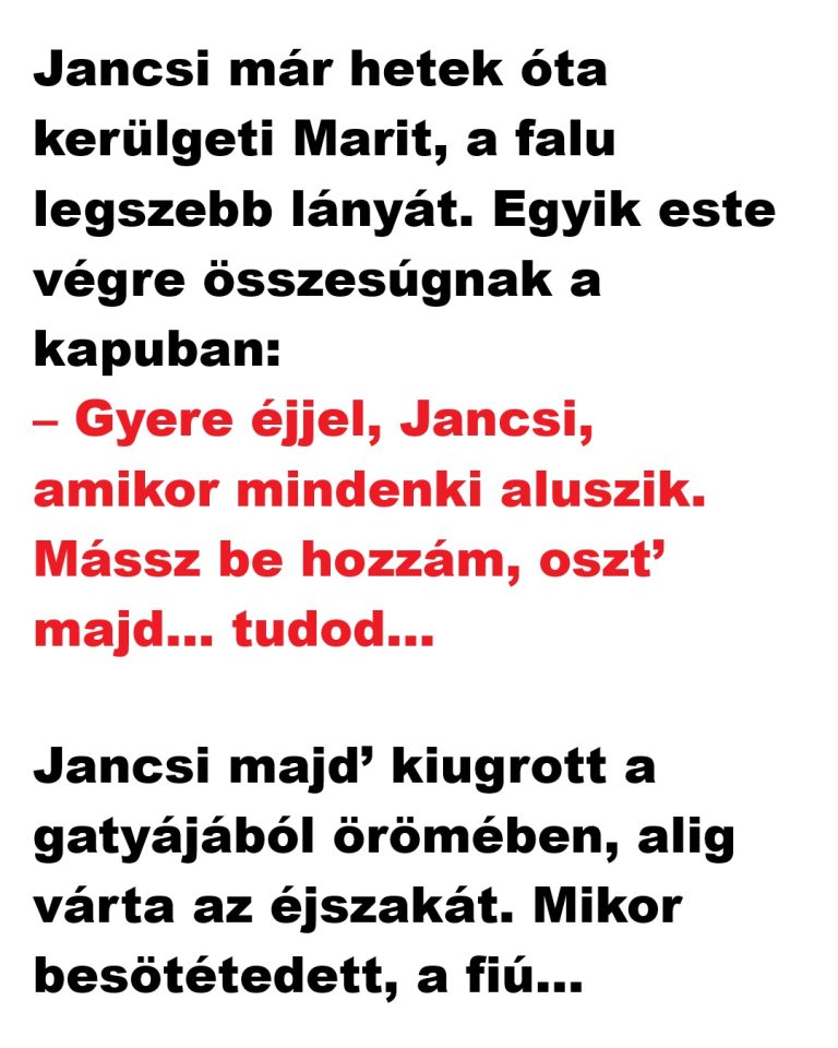 Jancsi már hetek óta kerülgeti Marit