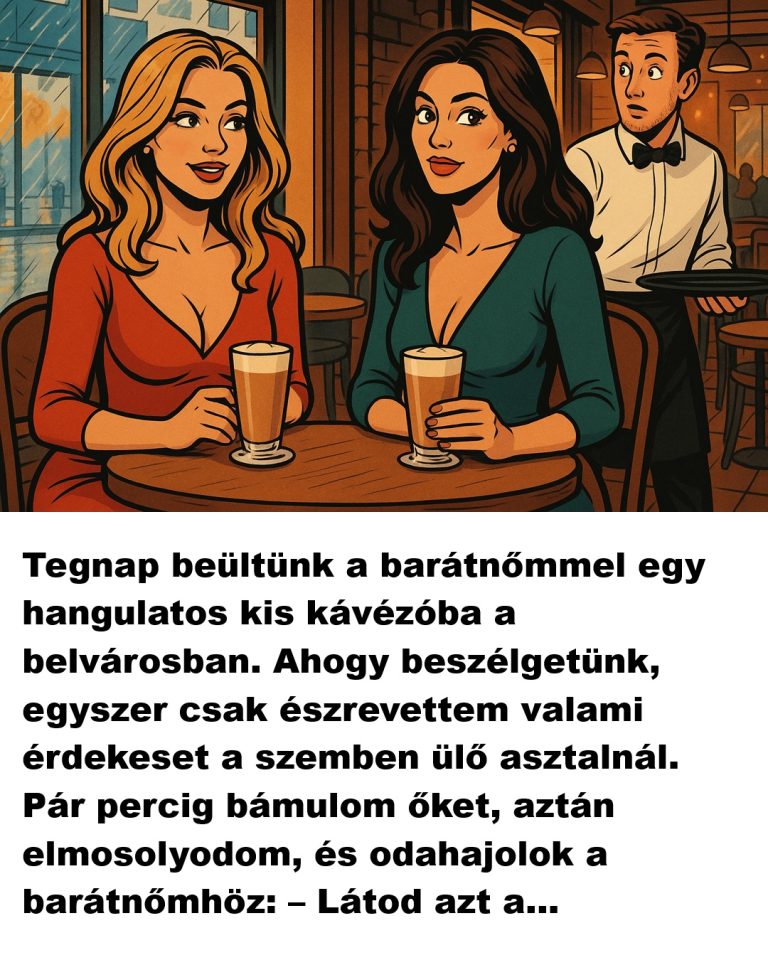 Tegnap beültünk a barátnőmmel egy hangulatos kis kávézóba