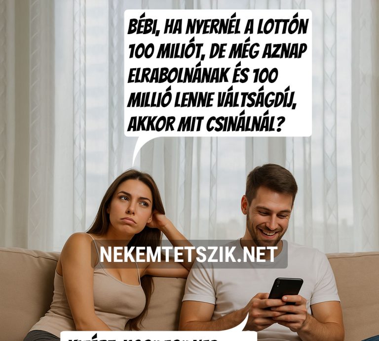 Bébi, ha nyernél a lottón…