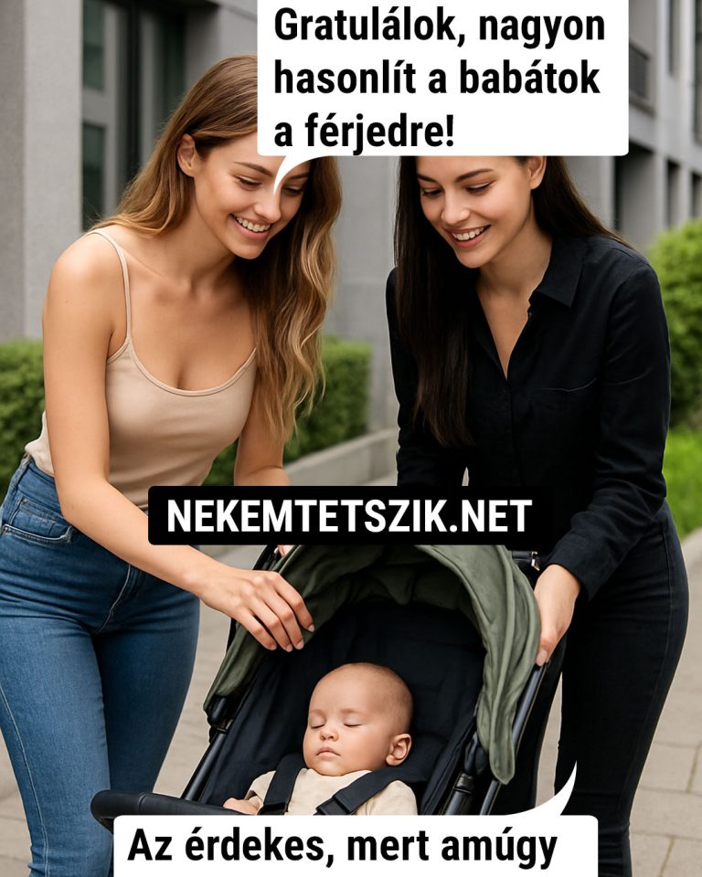 Gratulálok, nagyon hasonlít…