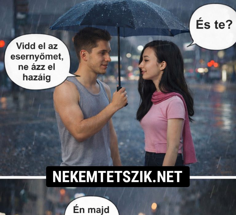 Vidd el az esernyőmet, ne ázz el hazáig!
