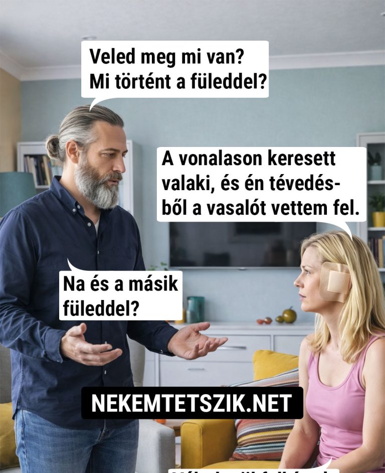 Veled meg mi van?