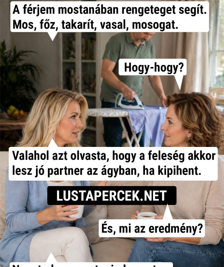 A férjem mostanában rengeteget segít.