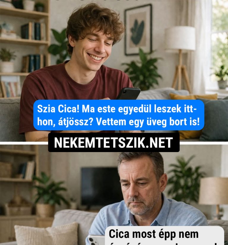 Szia Cica! Ma este egyedül…