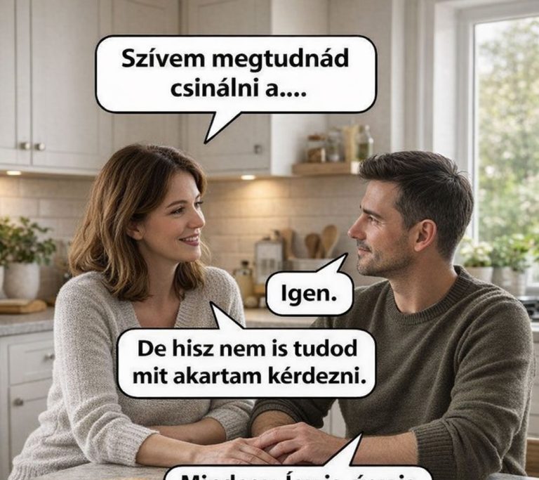 Szívem, meg tudnád csinálni a…