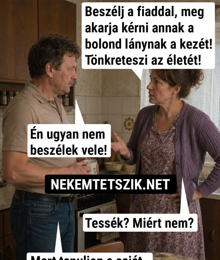 Beszélj a fiaddal, meg akarja kérni…