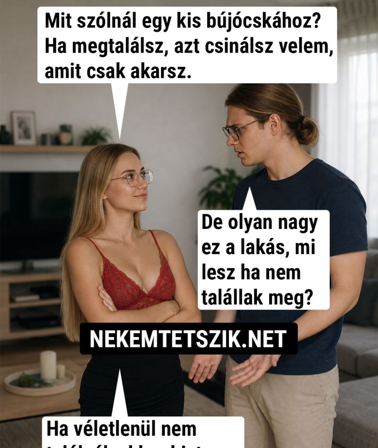 Mit szólnál egy kis bújócskához?